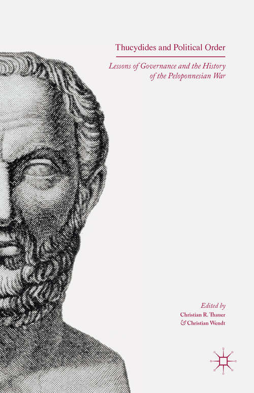 Book cover of Thucydides and Political Order: Lessons of Governance and the History of the Peloponnesian War (1st ed. 2016)