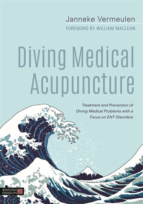 Book cover of Diving Medical Acupuncture: Treatment and Prevention of Diving Medical Problems with a Focus on ENT Disorders (PDF)