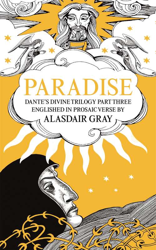 Book cover of PARADISE: Dante's Divine Trilogy Part Three. Englished in Prosaic Verse by Alasdair Gray