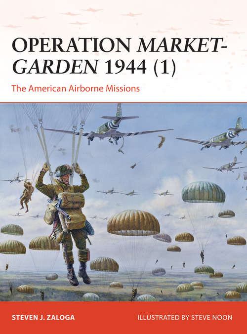 Book cover of Operation Market-Garden 1944: The American Airborne Missions (Campaign)