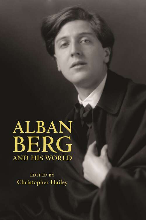 Book cover of Alban Berg and His World