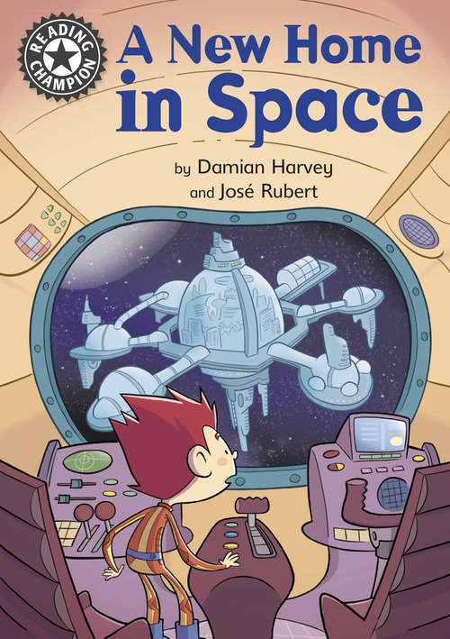 Book cover of A New Home in Space: Independent Reading 13 (Reading Champion #6)