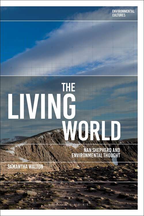 Book cover of The Living World: Nan Shepherd and Environmental Thought (Environmental Cultures)
