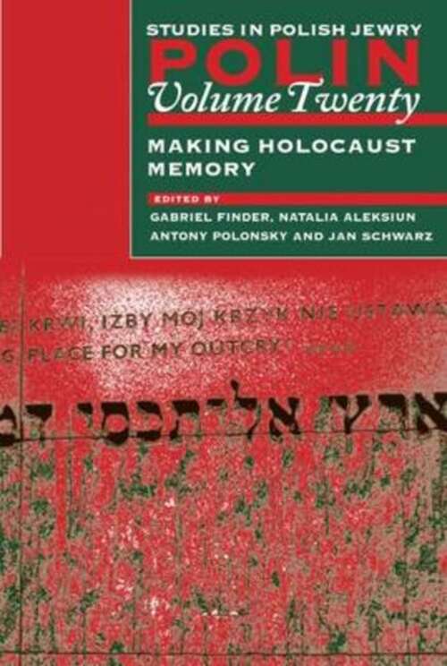 Book cover of Polin: Studies in Polish Jewry Volume 20: Making Holocaust Memory (Polin: Studies in Polish Jewry #20)