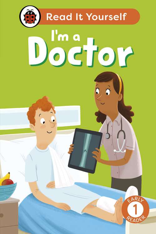 Book cover of I'm a Doctor: Read It Yourself - Level 1 Early Reader (Read It Yourself)