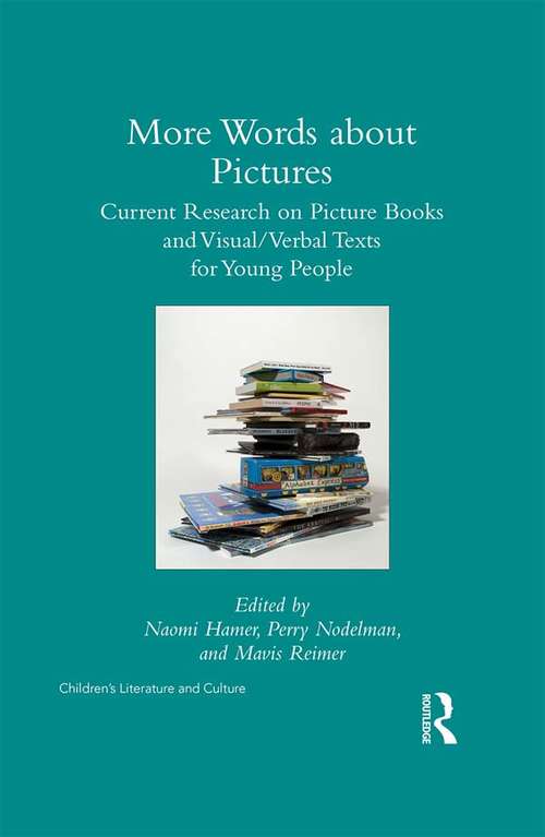 Book cover of More Words about Pictures: Current Research on Picturebooks and Visual/Verbal Texts for Young People (Children's Literature and Culture)
