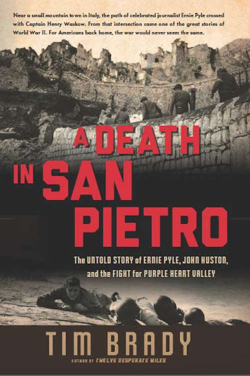 Book cover of A Death in San Pietro: The Untold Story of Ernie Pyle, John Huston, and the Fight for Purple Heart Valley