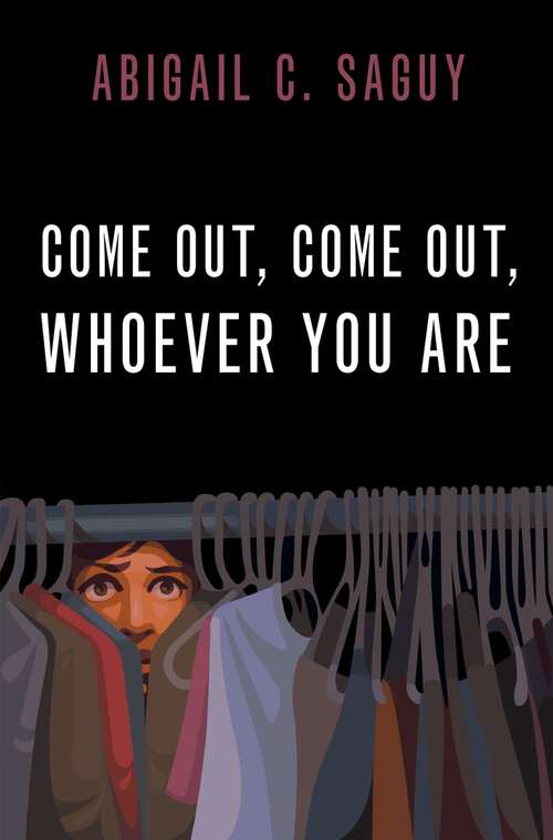 Book cover of Come Out, Come Out, Whoever You Are
