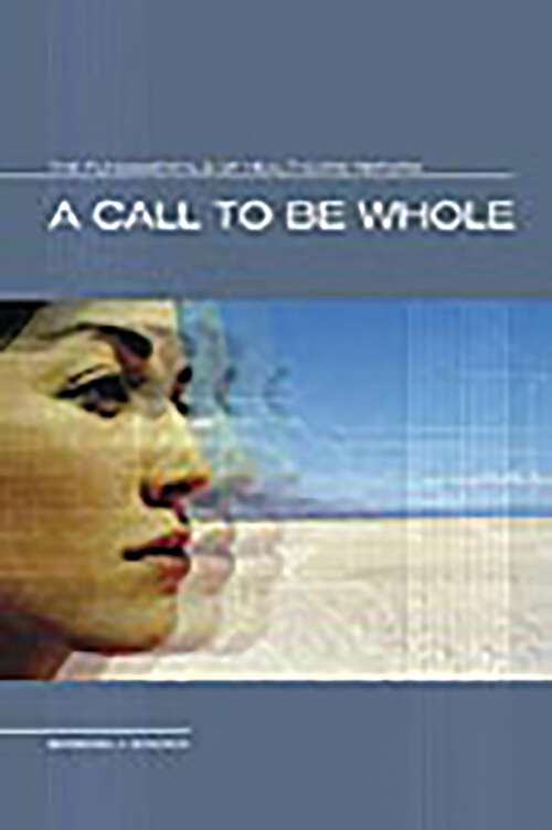 Book cover of A Call to Be Whole: The Fundamentals of Health Care Reform (Non-ser.)