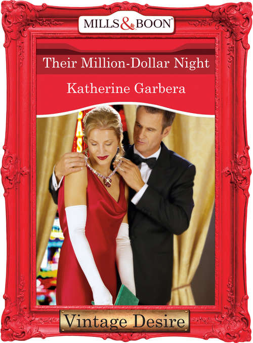 Book cover of Their Million-Dollar Night: His Wedding-night Wager / Her High-stakes Affair / Their Million-dollar Night (ePub First edition) (What Happens in Vegas... #3)