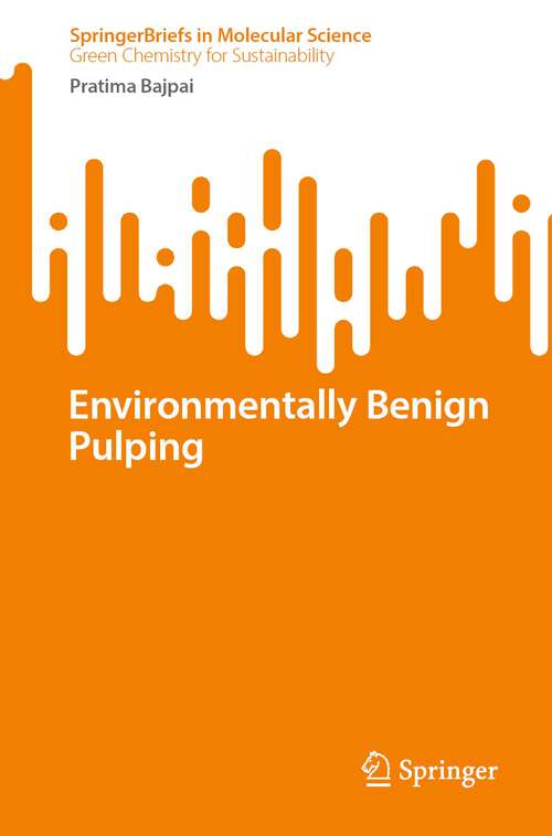 Book cover of Environmentally Benign Pulping (1st ed. 2023) (SpringerBriefs in Molecular Science)
