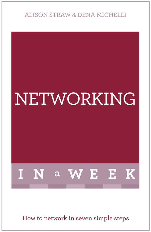 Book cover of Networking In A Week: How To Network In Seven Simple Steps (TYW)
