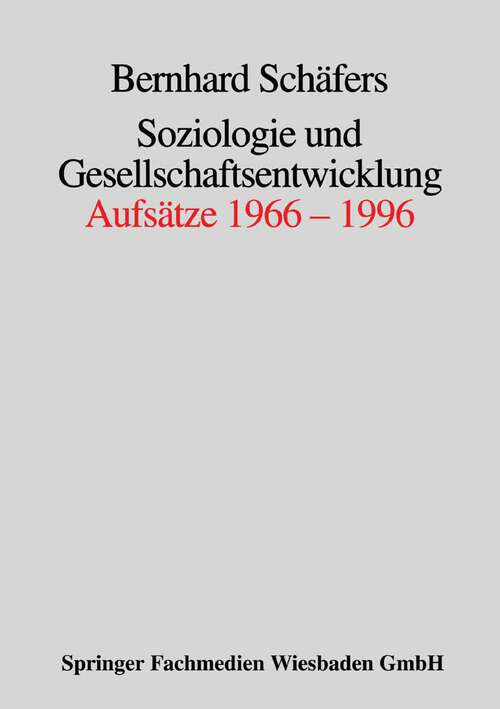Book cover of Soziologie und Gesellschaftsentwicklung: Aufsätze 1966–1996 (1996)
