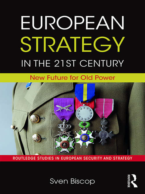 Book cover of European Strategy in the 21st Century: New Future for Old Power (Routledge Studies in European Security and Strategy)