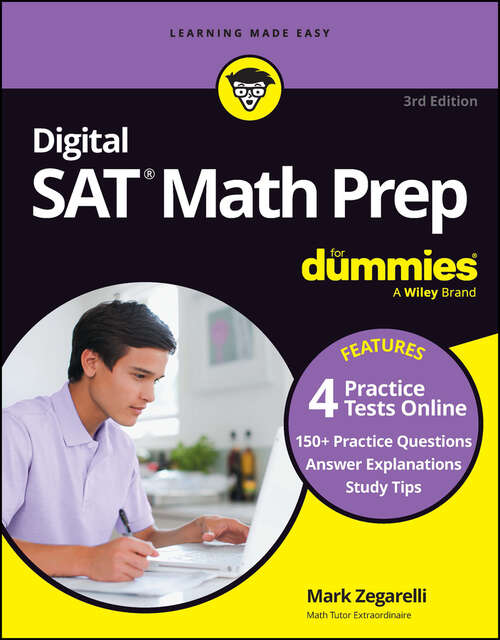 Book cover of Digital SAT Math Prep For Dummies, 3rd Edition: Book + 4 Practice Tests Online, Updated for the NEW Digital Format (3)