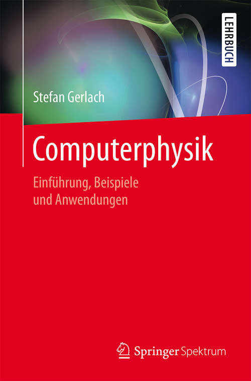 Book cover of Computerphysik: Einführung, Beispiele und Anwendungen (1. Aufl. 2016)