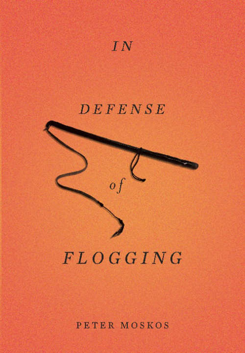 Book cover of In Defense of Flogging