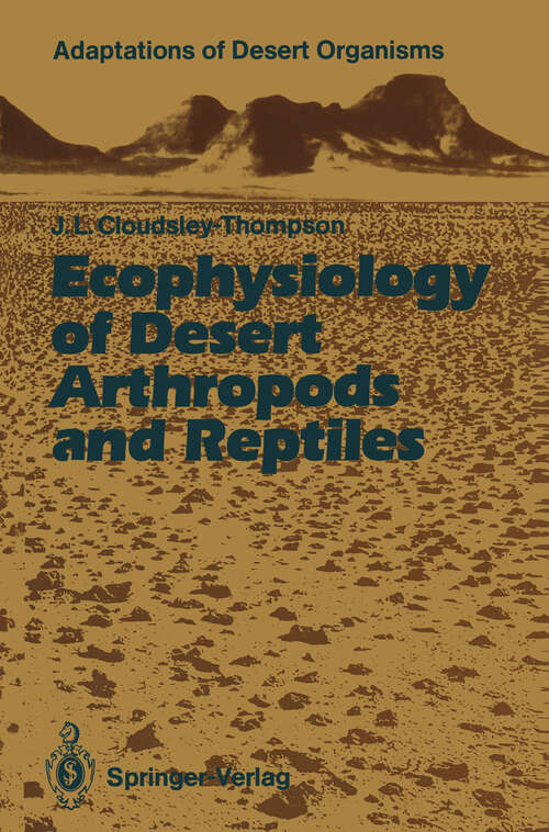 Book cover of Ecophysiology of Desert Arthropods and Reptiles (1991) (Adaptations of Desert Organisms)
