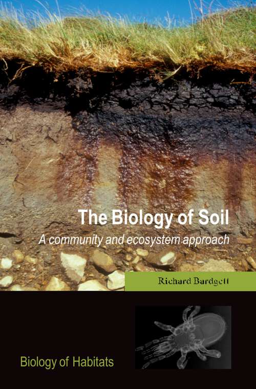Book cover of The Biology of Soil: A community and ecosystem approach (Biology of Habitats)
