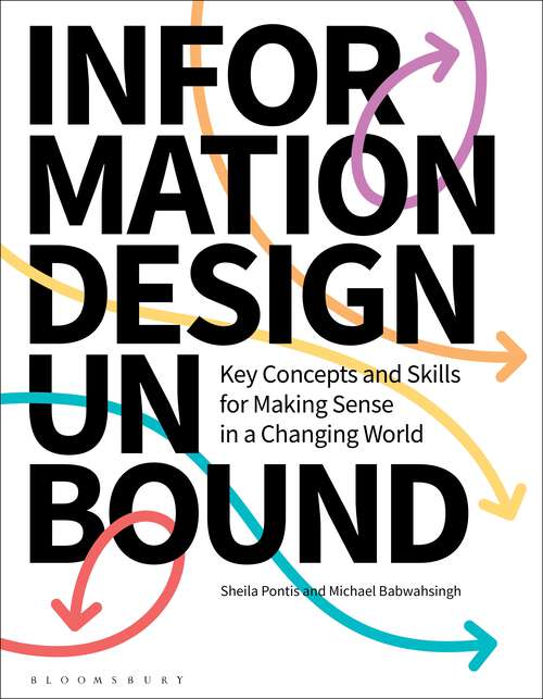 Book cover of Information Design Unbound: Key Concepts and Skills for Making Sense in a Changing World