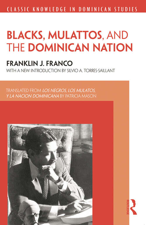 Book cover of Blacks, Mulattos, and the Dominican Nation (Classic Knowledge in Dominican Studies)