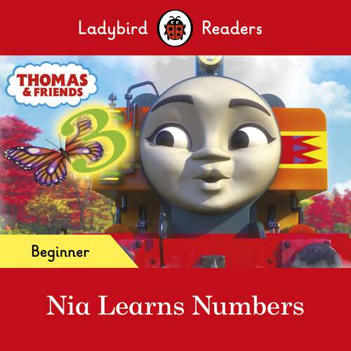 Book cover of Ladybird Readers Beginner Level - Thomas the Tank Engine - Nia Learns Numbers (Ladybird Readers)