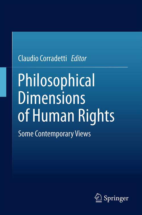 Book cover of Philosophical Dimensions of Human Rights: Some Contemporary Views (2012)