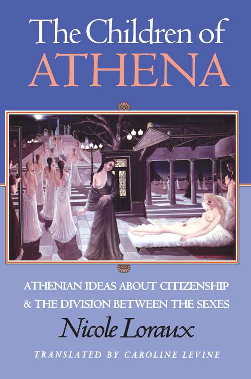 Book cover of The Children of Athena: Athenian Ideas about Citizenship and the Division between the Sexes