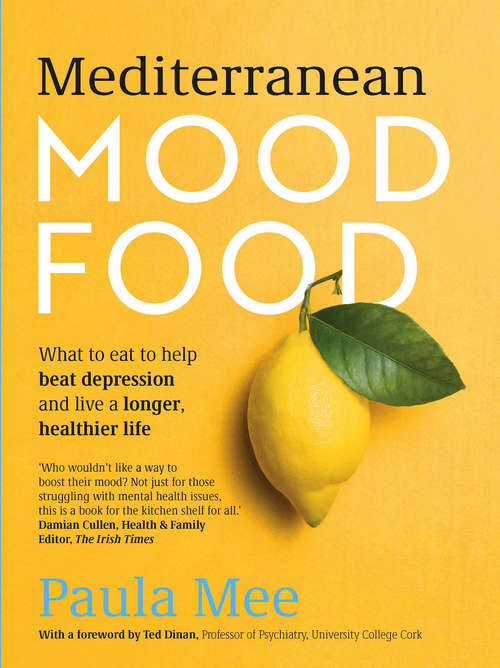 Book cover of Mediterranean Mood Food: What to eat to help beat depression and live a longer, healthier life
