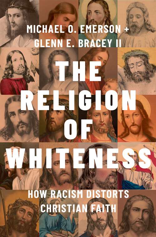 Book cover of The Religion of Whiteness: How Racism Distorts Christian Faith