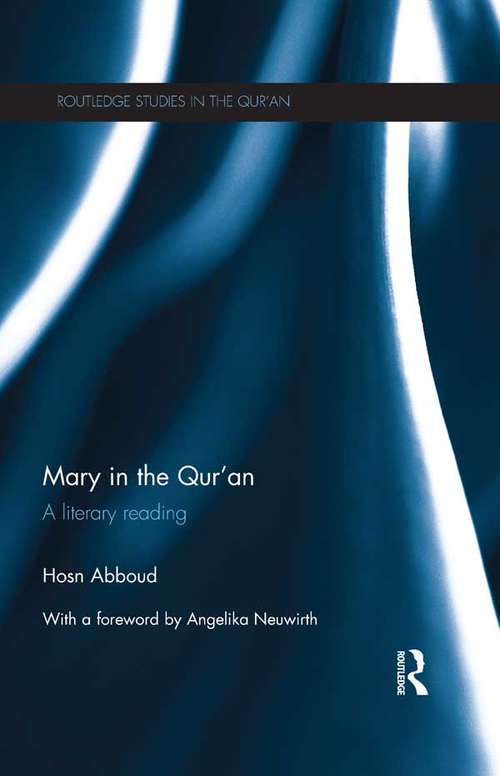 Book cover of Mary in the Qur'an: A Literary Reading (Routledge Studies in the Qur'an)