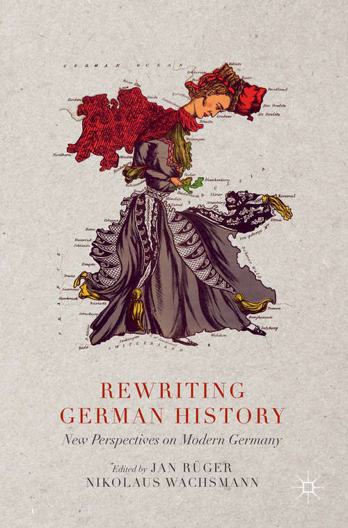 Book cover of Rewriting German History: New Perspectives on Modern Germany (1st ed. 2015)