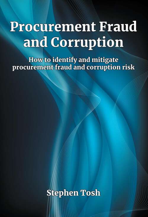 Book cover of Procurement Fraud and Corruption: How to Identify and Mitigate Procurement Fraud and Corruption Risk