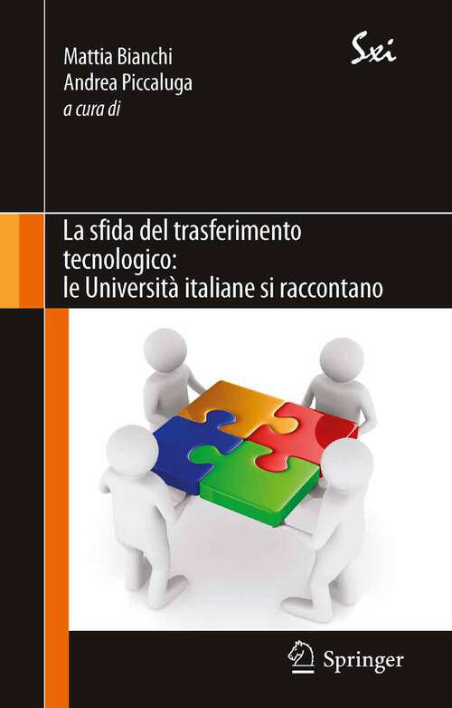Book cover of La sfida del trasferimento tecnologico: le Università italiane si raccontano (2012) (SxI - Springer for Innovation / SxI - Springer per l'Innovazione)