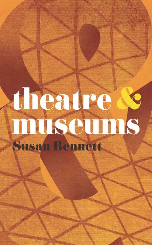 Book cover of Theatre and Museums (Theatre And)