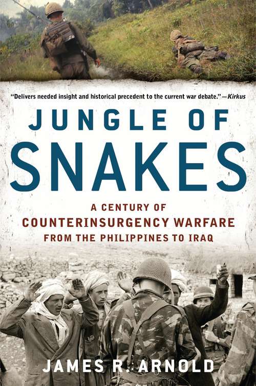 Book cover of Jungle of Snakes: A Century of Counterinsurgency Warfare from the Philippines to Iraq