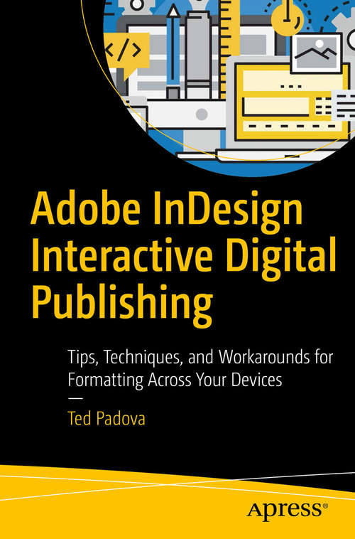 Book cover of Adobe InDesign Interactive Digital Publishing: Tips, Techniques, and Workarounds for Formatting Across Your Devices