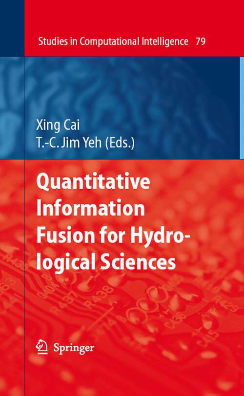 Book cover of Quantitative Information Fusion for Hydrological Sciences (2008) (Studies in Computational Intelligence #79)