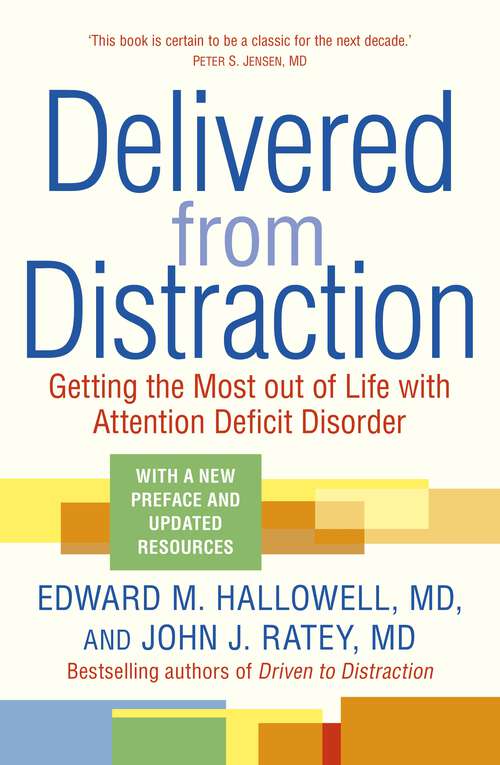 Book cover of Delivered from Distraction: Getting the Most out of Life with Attention Deficit Disorder