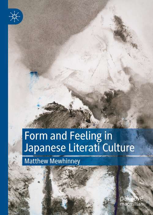 Book cover of Form and Feeling in Japanese Literati Culture (1st ed. 2022)