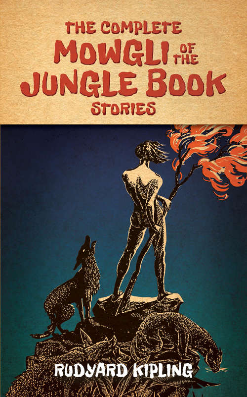 Book cover of The Complete Mowgli of the Jungle Book Stories: The Complete Stories