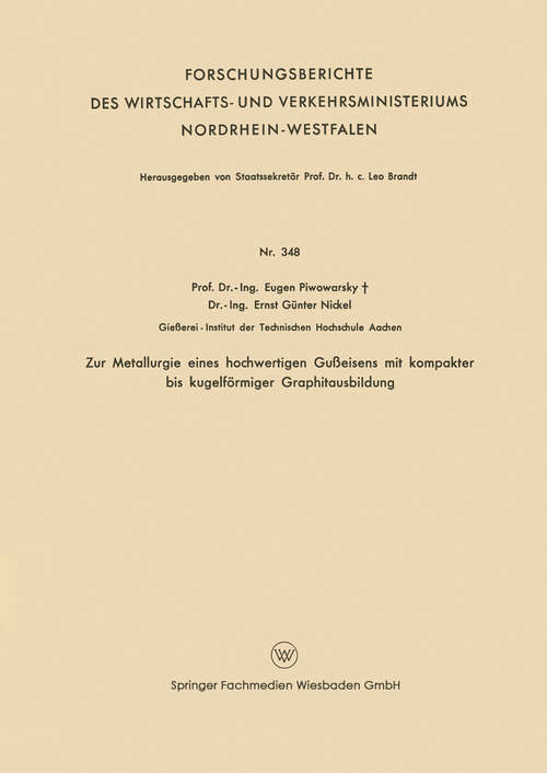 Book cover of Zur Metallurgie eines hochwertigen Gußeisens mit kompakter bis kugelförmiger Graphitausbildung (1956) (Forschungsberichte des Wirtschafts- und Verkehrsministeriums Nordrhein-Westfalen #348)