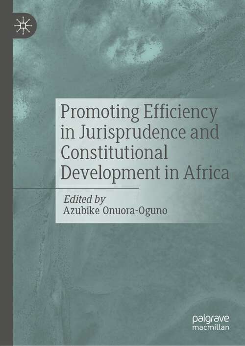 Book cover of Promoting Efficiency in Jurisprudence and Constitutional Development in Africa (1st ed. 2023)