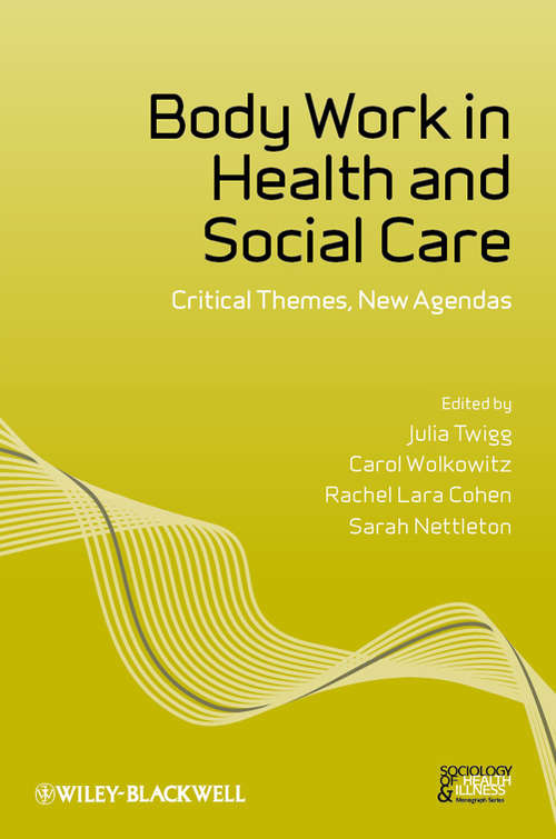 Book cover of Body Work in Health and Social Care: Critical Themes, New Agendas (Sociology of Health and Illness Monographs #14)