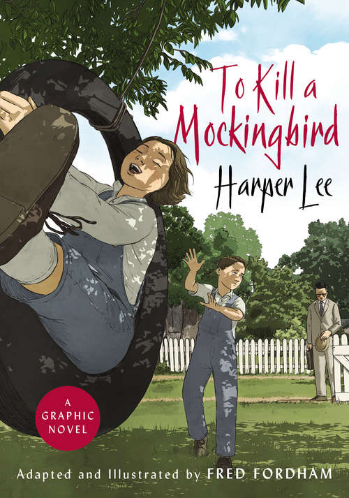 Book cover of To Kill a Mockingbird: The stunning graphic novel adaptation (35) (Novel Ser.novel Series)