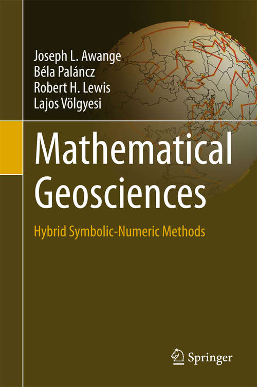 Book cover of Mathematical Geosciences: Hybrid Symbolic-Numeric Methods (1st ed. 2018)