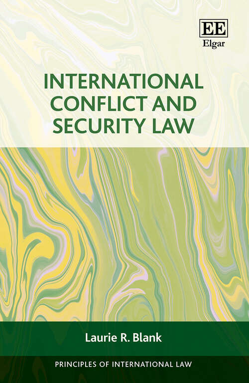 Book cover of International Conflict and Security Law (Principles of International Law series)