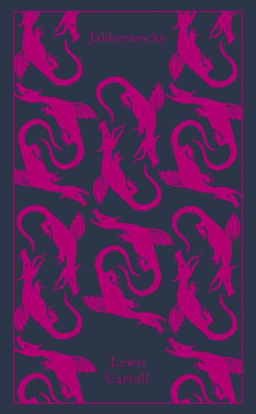 Book cover of Jabberwocky and Other Nonsense: Collected Poems (Penguin Clothbound Classics Ser.)