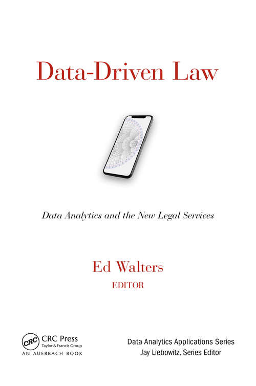 Book cover of Data-Driven Law: Data Analytics and the New Legal Services (Data Analytics Applications)