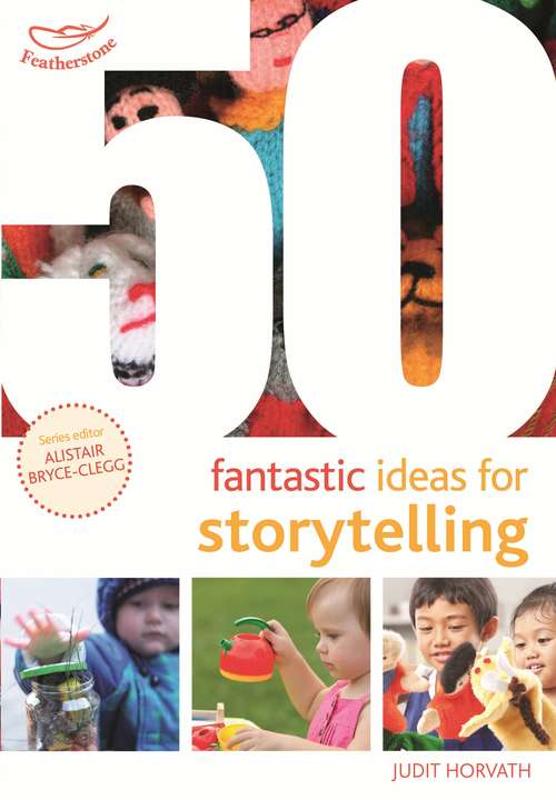 Book cover of 50 Fantastic Ideas for Storytelling (50 Fantastic Ideas)